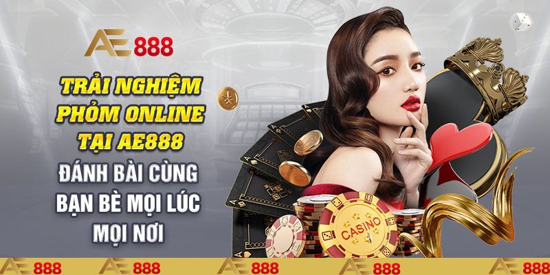 phỏm online tại nhà cái AE888